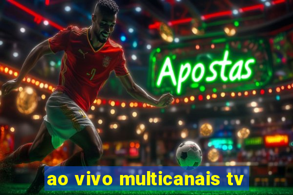 ao vivo multicanais tv